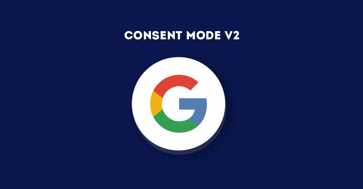 Consent Mode V2: Waarom het belangrijk is om dit goed te regelen